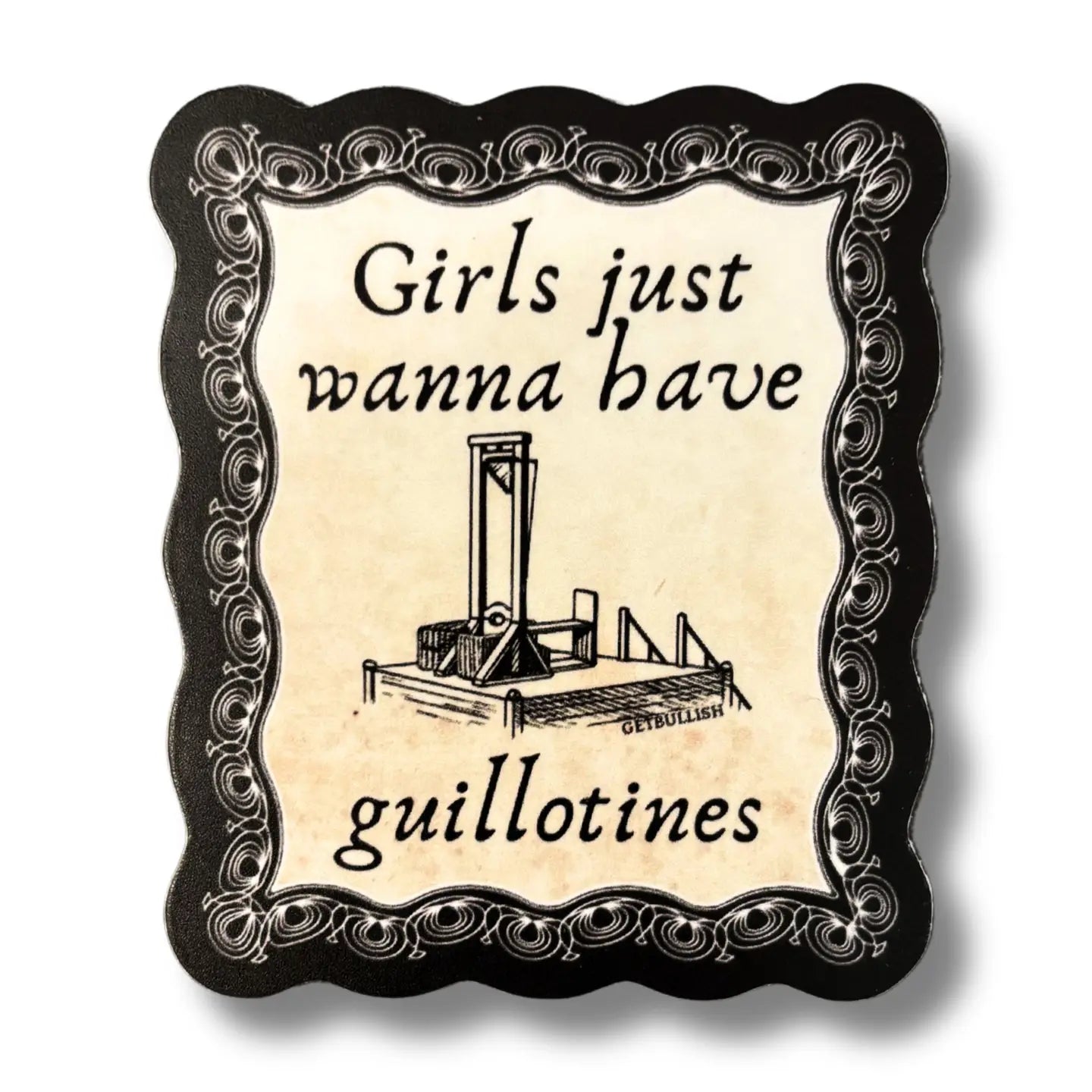 Girls Just Wanna Have Guillotines Sticker