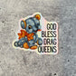 God Bless Drag Queens Sticker