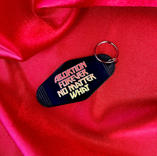 Abortion Forever Keychain