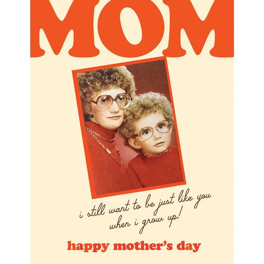 Just Like You Mother's Day Card