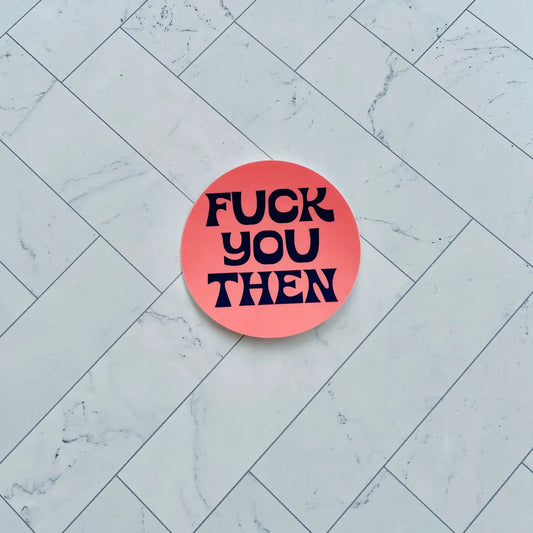 Fuck You Sticker