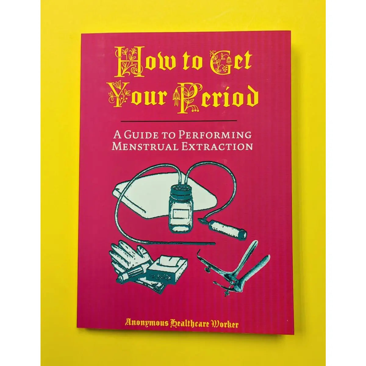 How To Get Your Period: Guide To Performing Menstrual Extraction